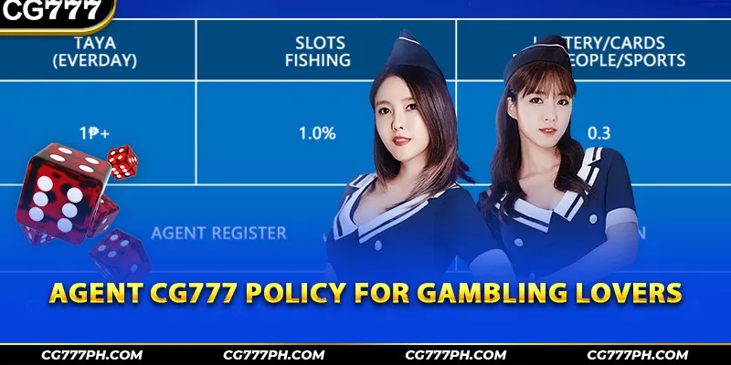 Agent CG777 policy for gambling lovers