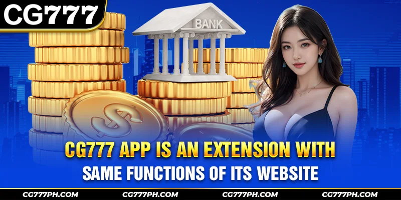 CG777 app is an extension with same functions of its website