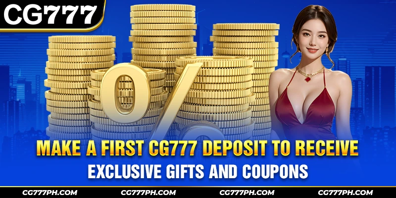 Make a first CG777 deposit to receive exclusive gifts and coupons