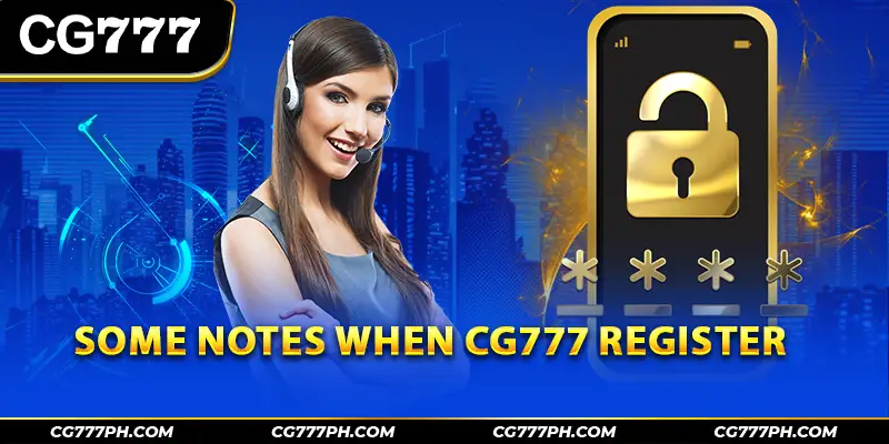 Some notes when CG777 register