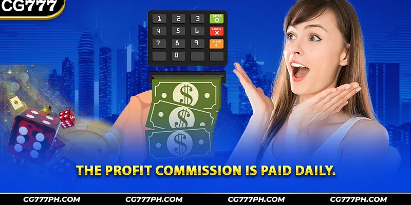 The profit commission is paid daily.